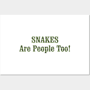 SNAKES Are People Too! Posters and Art